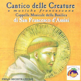 Cantico Delle Creature by San Francesco Cappella Musicale