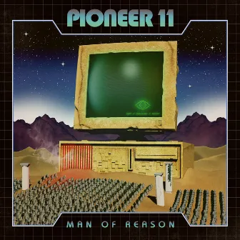 Man of Reason by Pioneer 11