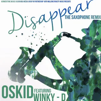 Disappear (The Saxophone Remix) by Oskid