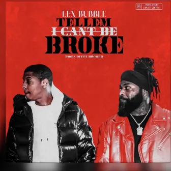 TELLEM I Cant Be BROKE by Lex Bubble