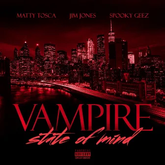 Vampire State Of Mind by Matty Tosca