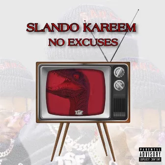 No Excuses by Slando Kareem