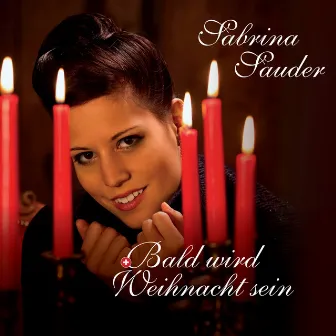 Bald wird Weihnacht sein by Sabrina Sauder