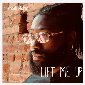 Lift Me Up by Brendell Malvo