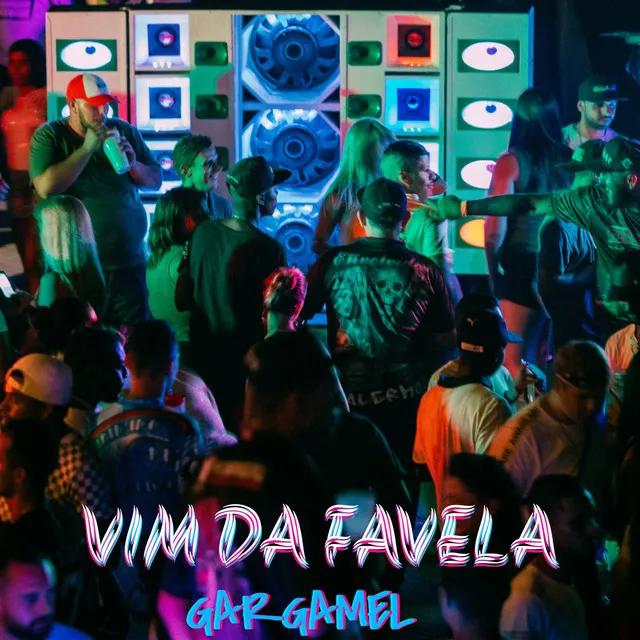 VIM DA FAVELA - GARGAMEL