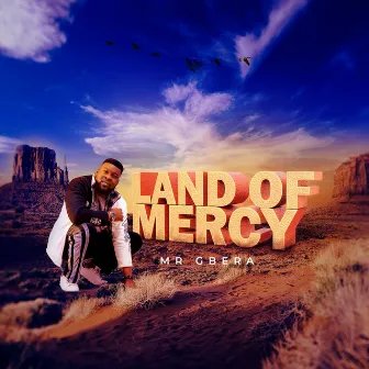 Land of Mercy by Mr Gbera