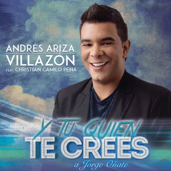 Y Tú Quién Te Crees (A Jorge Oñate) by Andrés Ariza Villazón