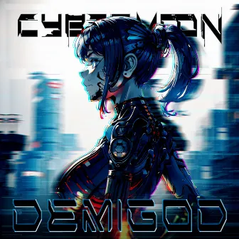 DEMIGOD by CYBERMOON