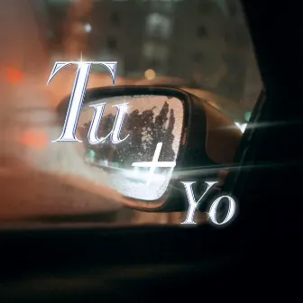 Tu + Yo by THAVE