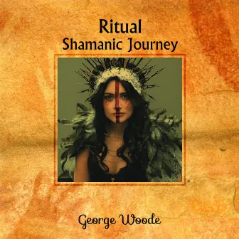 Ritual Shamanic Journey by George Woode