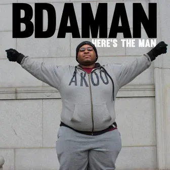 Here's The Man (LP) by BDaMan