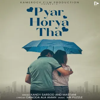 Pyar Horya Tha by Mastani