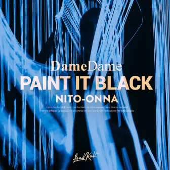 Paint It Black by Dame Dame