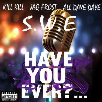 Have you ever by Kill Kill