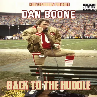 Back To The Huddle by Dan Boone