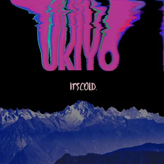 Ukiyo by itsCOLD.