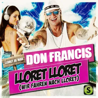 Lloret Lloret (Wir fahren nach Lloret) by Don Francis