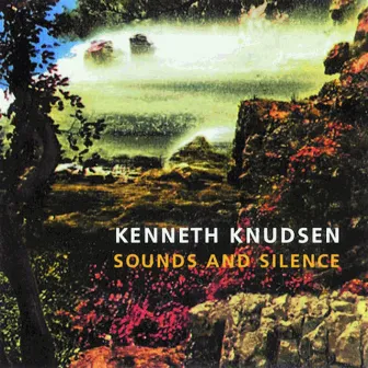 Knudsen: Sounds and Silence by Kenneth Knudsen