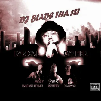 Lyrical Cypher by DJ Blade Tha 1st