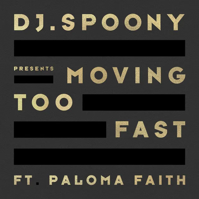 Moving Too Fast (feat. Paloma Faith)