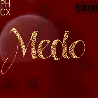 Medo by PHOX