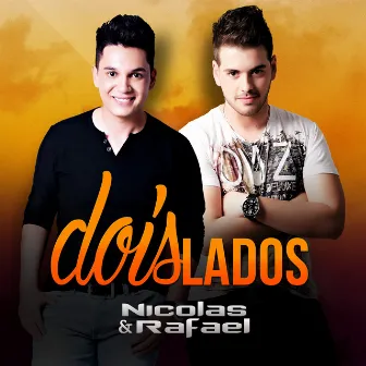 Dois Lados by Nicolas & Rafael