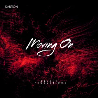 Moving On by KAUTION