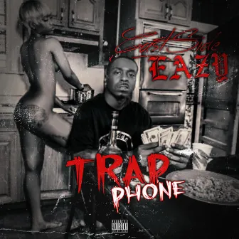 TRAP PHONE by Eastside Eazy