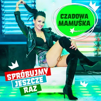 Spróbujmy Jeszcze Raz by Czadowa Mamuśka