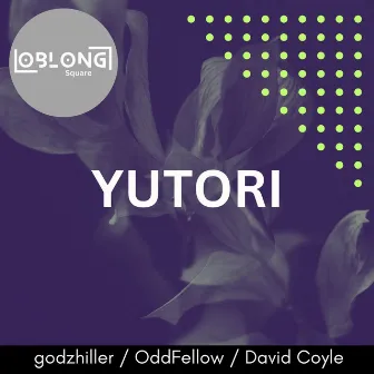 YUTORI by DJ OddFellow