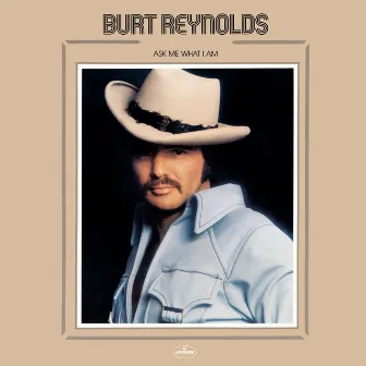 Ask Me What I Am by Burt Reynolds