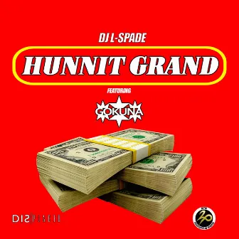 Hunnit Grand by DJ L-Spade