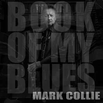 Book of My Blues by Mark Collie