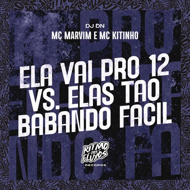 Ela Vai pro 12 Vs Elas Tão Babando Fácil