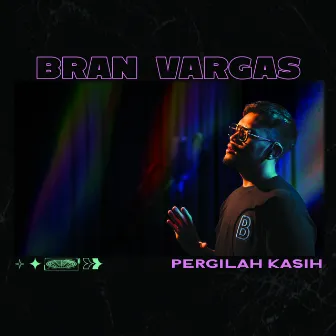 Pergilah Kasih by Bran Vargas