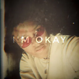 I'm Okay by CHXSM