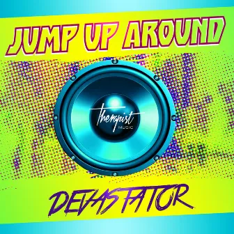 Jump Up Around - Single by Devastator