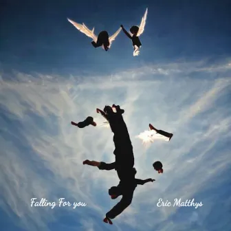 Falling For You by Eric Matthys