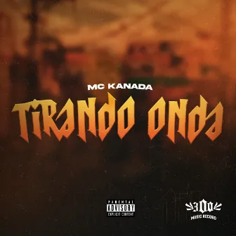 Tirando Onda by Mc Kanadá