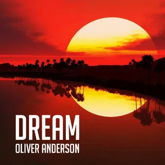 Dream by Oliver Anderson