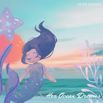 Her Ocean Dreams by Jesh Music