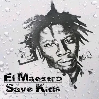 Save kids by El Maestro