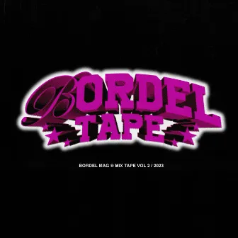 Bordel Tape II by Bordelmag