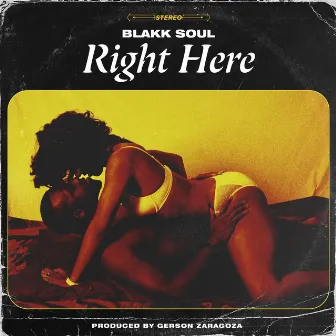 Right Here by Blakk Soul