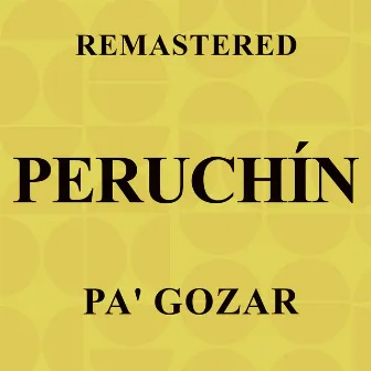 Pa' gozar (Remastered) by Peruchín