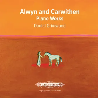 Alwyn and Carwithen: Piano Works by Daniel Grimwood