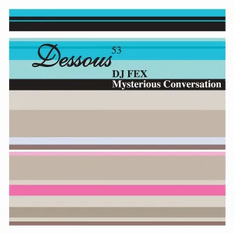 Mysterious Conversation by DJ FEX