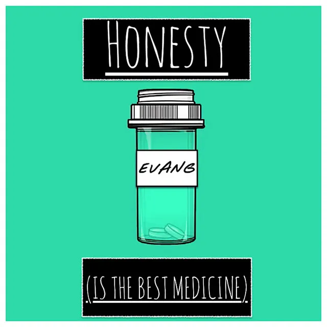 Honesty (Is the Best Medicine)