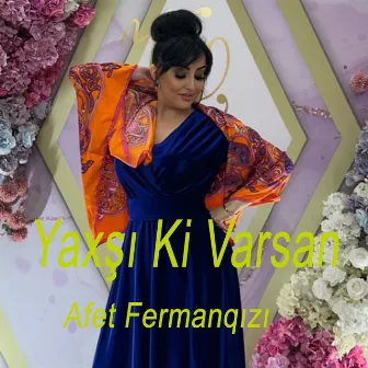 Yaxşı Ki Varsan by Afet Fermanqızı