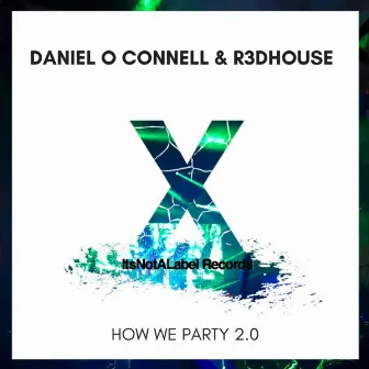 How We Party 2.0 by Daniel O Connell